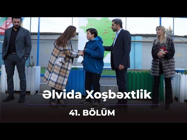 Əlvida Xoşbəxtlik 41.Bölüm