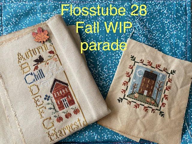 Flosstube #28 Fall WIP Parade and Plans