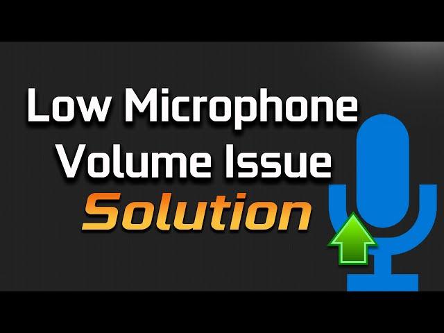 How to Fix Low Microphone Volume - Make Your Mic Louder in Windows 10 [2025 Solution]