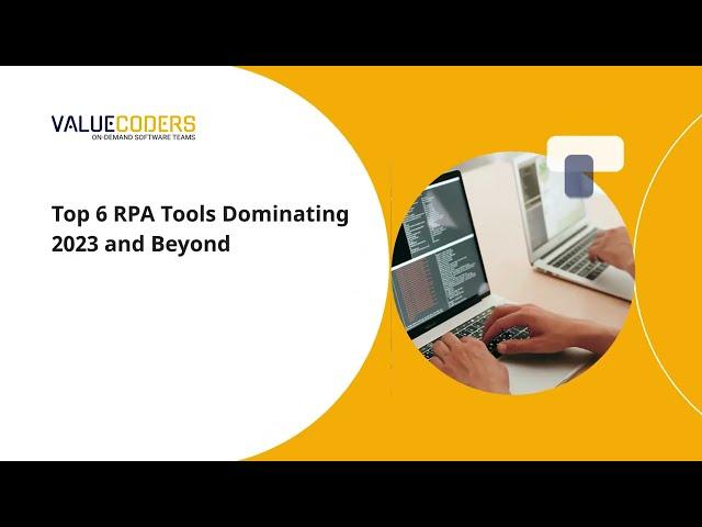 Top 6 RPA Tools Dominating 2024 and Beyond