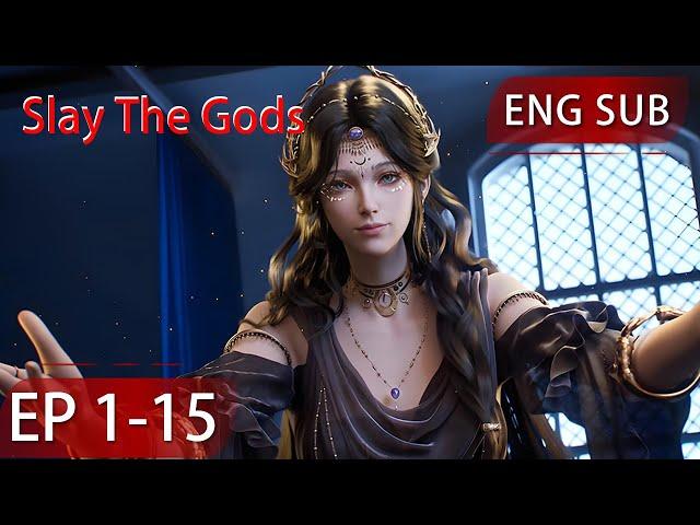 [Eng Sub] Slay The Gods  1-15 full episode highlights