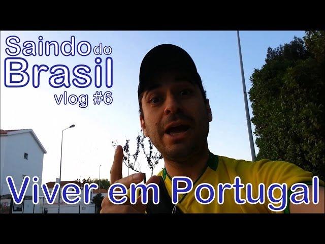 Qualidade de Vida e Como Viver em Portugal | Saindo do Brasil #6