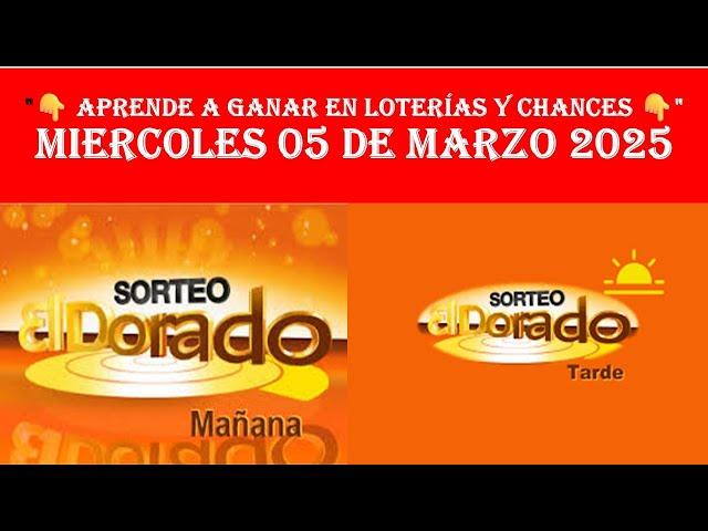  RESULTADOS CHANCES EL DORADO MAÑANA 2707 Y DORADO TARDE 1228 MIERCOLES 5 DE MARZO 2025