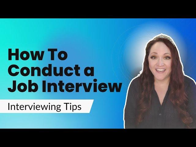 How To Conduct a Job Interview Effectively