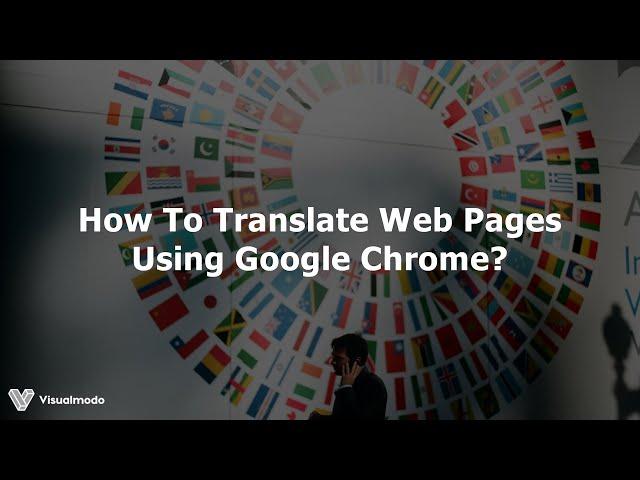 How To Completely Translate Pages Using Google Chrome?