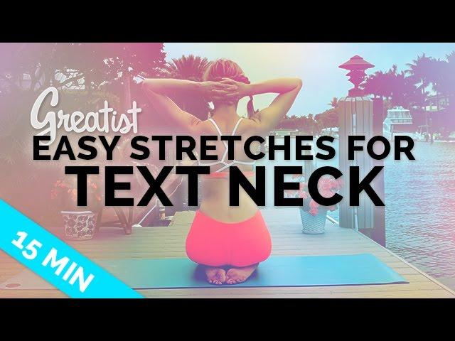 Yoga Stretches for Neck Pain and Text Neck | Yoga for Greatist | 15 Minutes