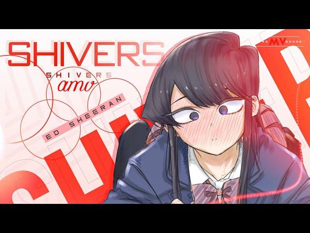 Shivers -「AMV」- Anime MV