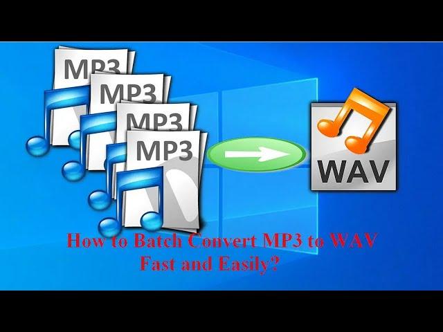 How to Batch Convert MP3 to WAV Fast and Easily