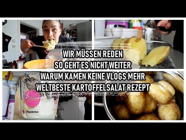 WIR MÜSSEN REDEN | WARUM KAMEN 2 WOCHEN LANG KEINE VLOGS MEHR? | WELTBESTE KARTOFFELSALAT REZEPT