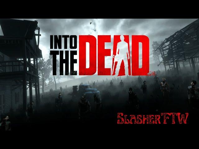 Into the dead 2 -  Story mode & Gameplay  || Slasher'FTW