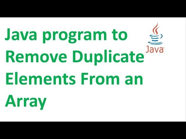 Java program to Remove Duplicate Elements From an Array