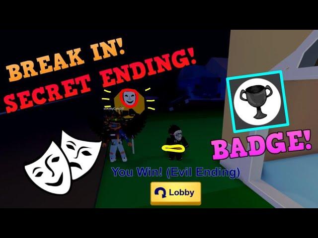 BREAK IN ROBLOX! SECRET EVIL ENDING! HOW TO GET THE EVIL ENDING BADGE!