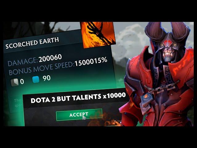 Dota 2 But Talents x10000