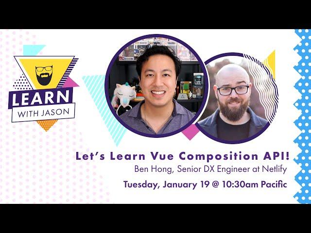 Let's Learn Vue's Composition API! (with Ben Hong) — Learn With Jason