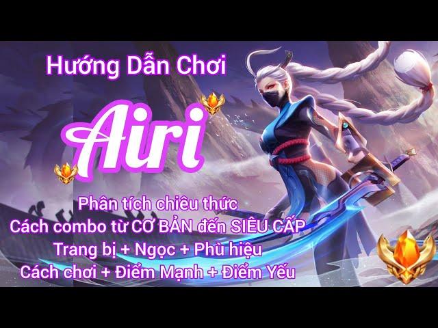 Hướng dẫn chơi Airi combo từ CƠ BẢN đến SIÊU CẤP / Rum●○Airi / LIÊN QUÂN