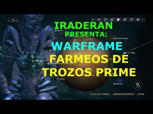 IRADERAN PRESENTA: WARFRAME FARMEOS DE TROZOS PRIME