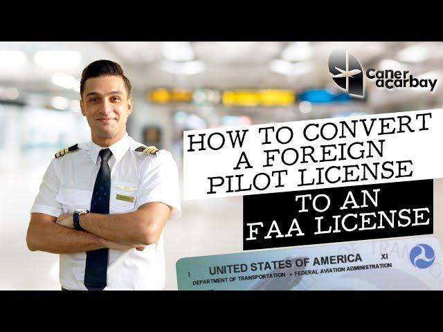 How to Convert a Foreign Pilot License to an FAA License