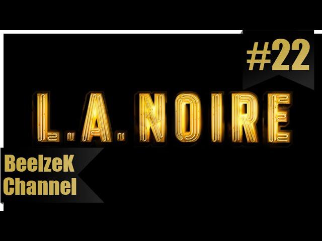 L.A. Noire, Walkthrough, Part #22 - "A walk in Elysian fields", No Commentary.