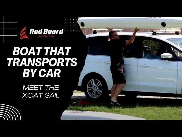 Sailboat that transports by Car! Meet the XCAT Sail