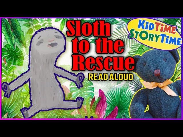 Sloth to the Rescue | Sloth Story | Back to School READ ALOUD