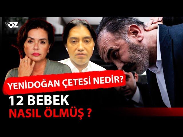 YENİ DOĞAN ÇETESİ NEDİR ? 12 BEBEK NASIL ÖLMÜŞ ?