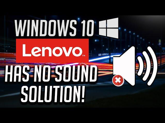 Fix Lenovo Laptop Has No Sound in Windows 10 - [2025]