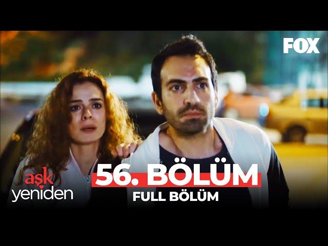 Aşk Yeniden 56. Bölüm