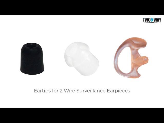 Top 3 Eartips To Customize The Fit of Your 2-Wire Surveillance Earpieces For Radios | Two Way Direct