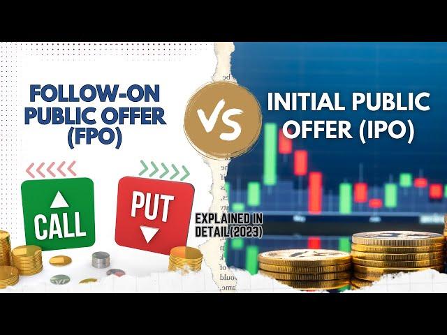 Follow-On Public Offer vs Initial Public Offer? IPO vs FPO? Explained in Detail(2023)