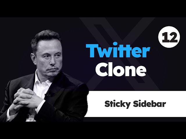 Twitter Clone -12 / Sticky Sidebar