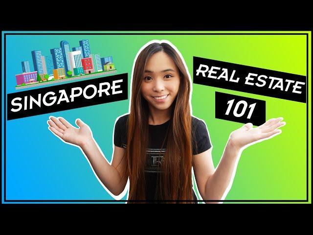 Understanding Singapore Real Estate... Explained for Newbies | SG Property 101