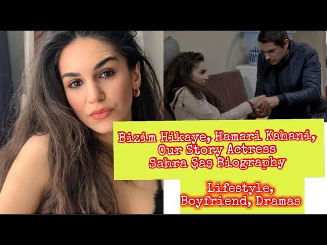 Biography Of Turkish Actress Sahra Sas || Hamari Kahani Actress || Turkish Tv Series Actress