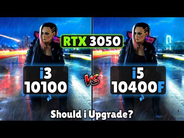 Should i Upgrade i3 to i5 10th Gen For RTX 3050 8GB? Is It Worth? | RTX 3050 - i3 10100 vs I5 10400f