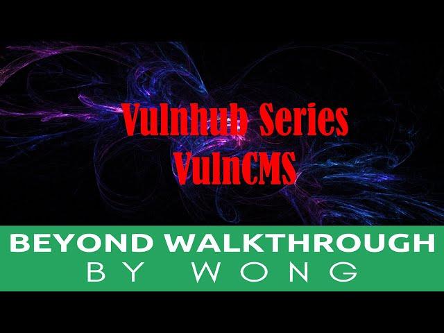Cyber Security | Ethical Hacking |  Pentesting Lab | Vulnhub |  Walkthrough  |VulnCMS