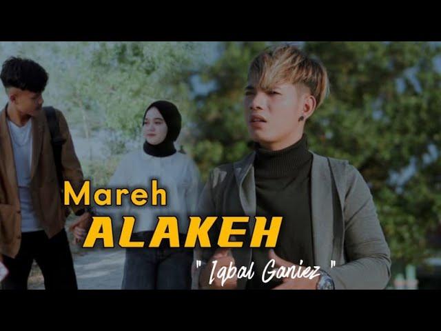 terbaru ..mare Alakeh .iqbal ghaniz. karya malvin ramanda