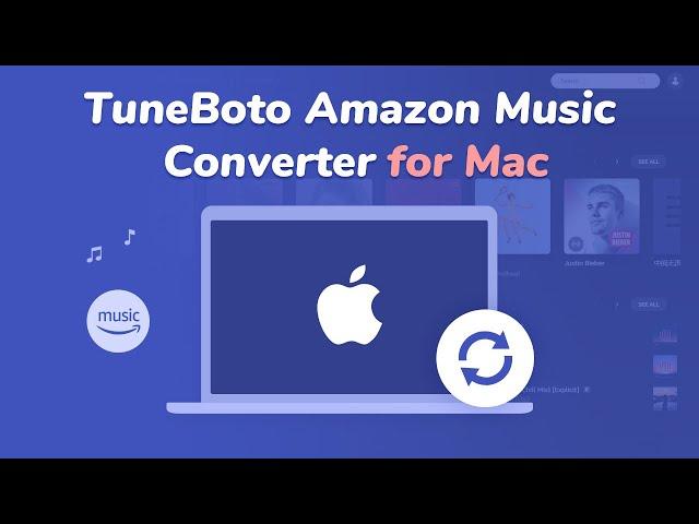 How to Use TuneBoto Amazon Music Converter for Mac