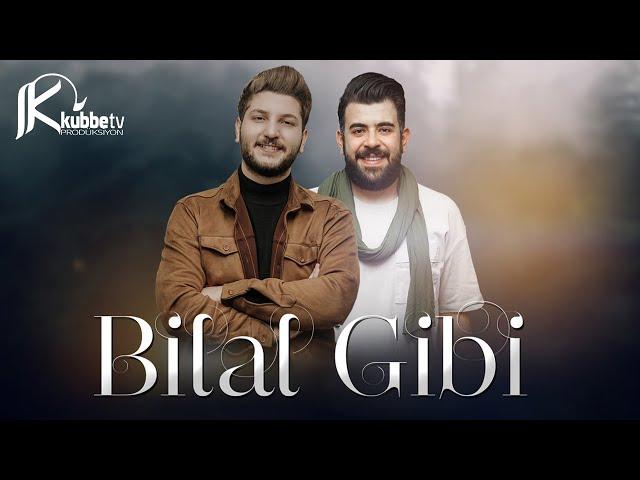 Fırat Türkmen & Muhammed Ahmet Fescioğlu - Bilal Gibi