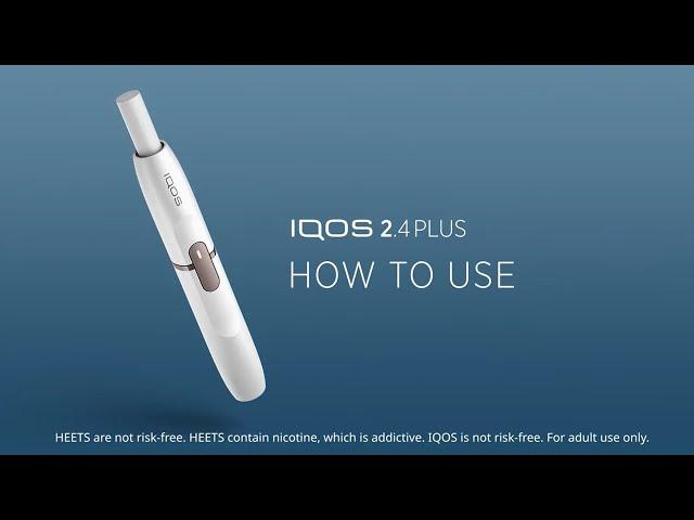 How to use IQOS 2.4 Plus | IQOS UK