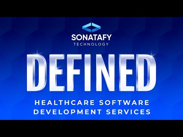 Healthcare Software Development Services | Sonatafy Defined