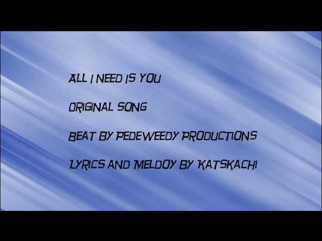 Original Song All I Need is You