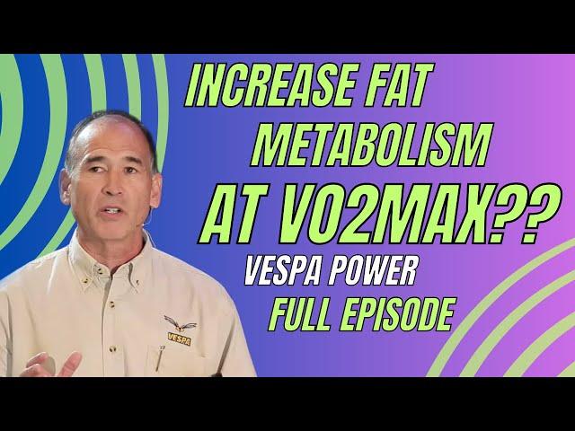 Increase Fat Metabolism at VO2Max?? Vespa Power Products - Peter Defty