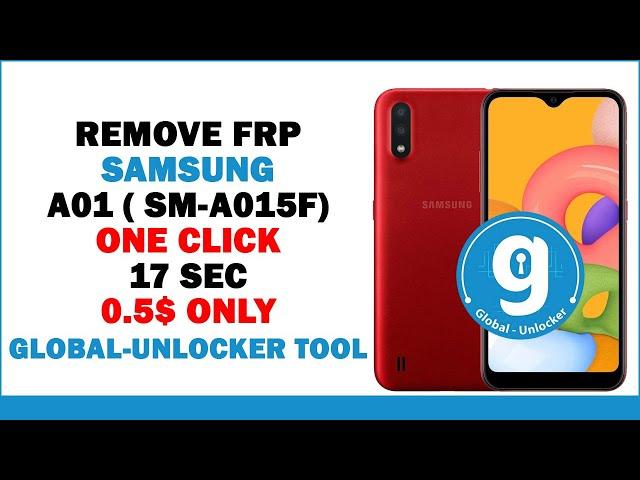 Remove FRP Samsung A01 [SM-A015F] One Click | By Global -Unlocker Tool