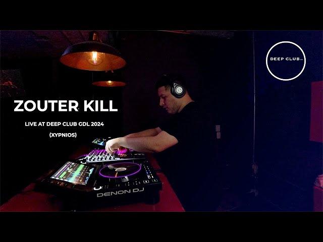 Zouter Kill - Live at DEEP CLUB GDL 2024 (@XypniosMexico )