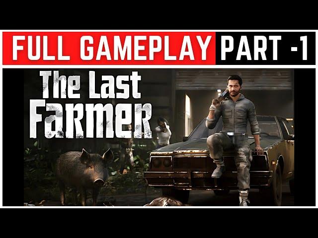 The Last FARMER Full Gameplay Walkthrough Part - 1