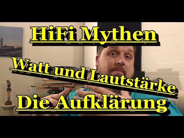 HiFi Mythen - Watt / Lautstärke - die Aufklärung