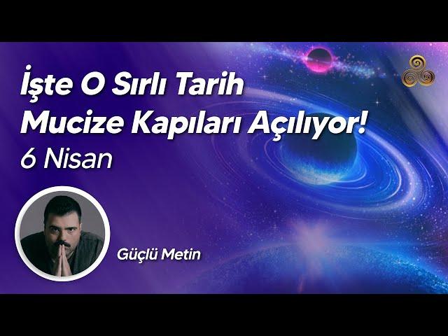 İşte O Sırlı Tarih, Mucize Kapıları Açılıyor! | 6 Nisan | Güçlü Metin