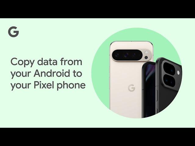 Copy data from your Android to your Pixel phone