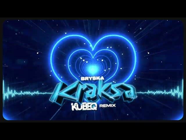 bryska - kraksa ( KubeQ Remix ) 2023