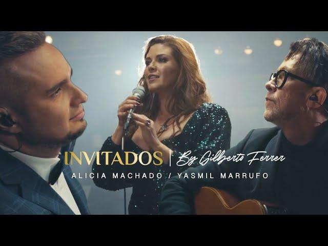 INVITADOS by Gilberto Ferrer / Alicia Machado - Yasmil Marrufo.