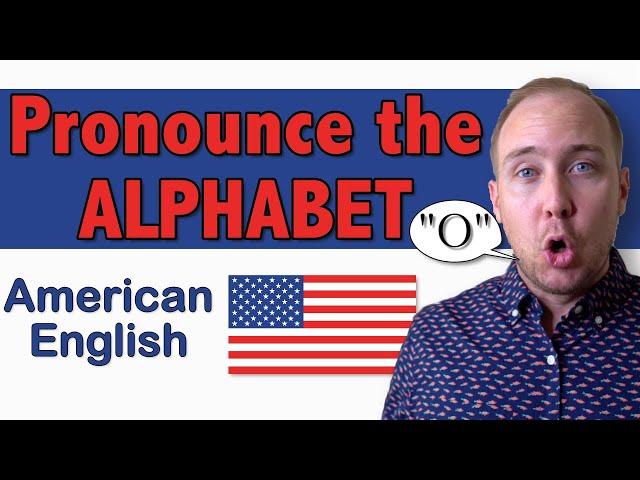 How to Pronounce the Alphabet in American English